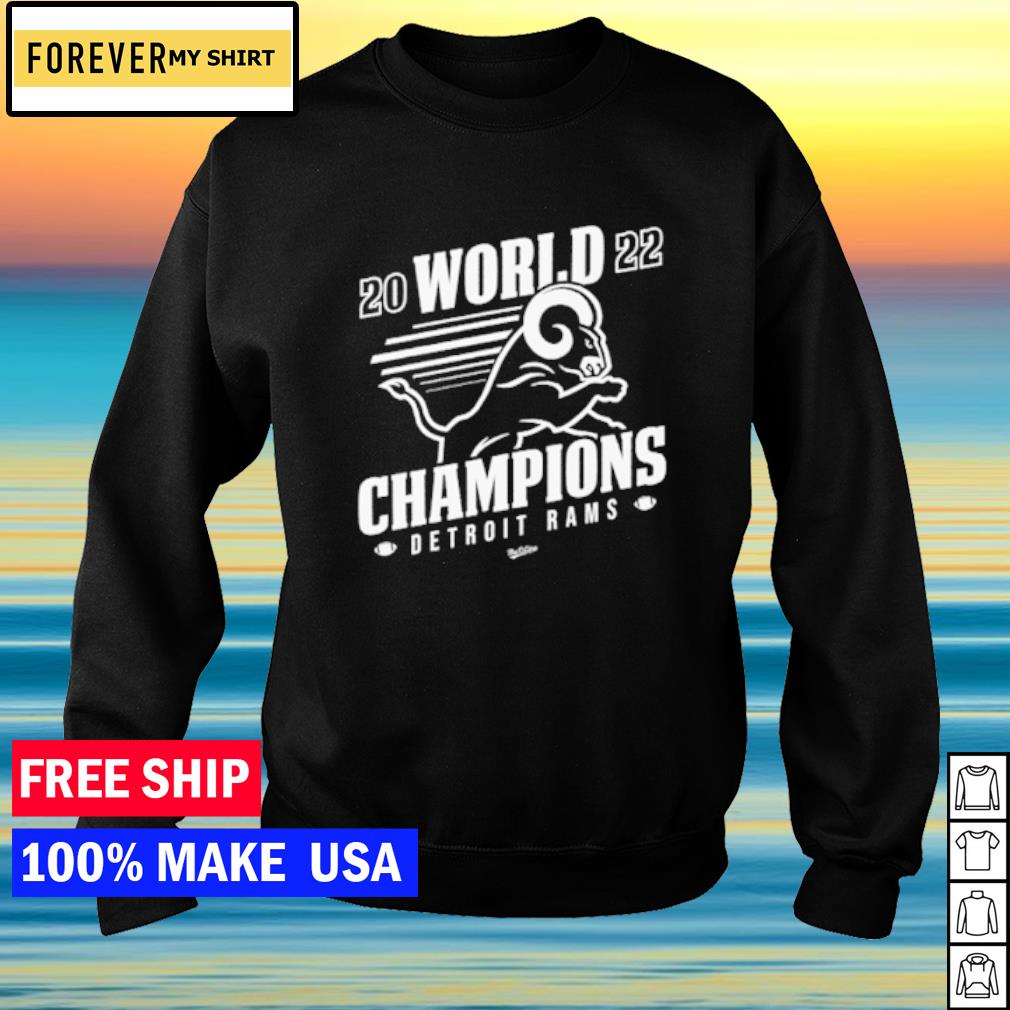 Detroit Rams 2022 world champions shirt, hoodie, sweater and v-neck t-shirt