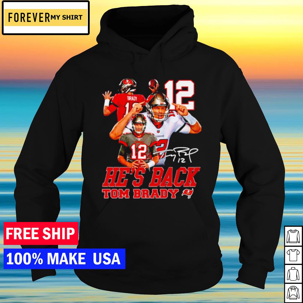 He's Back Tom Brady Tampa Bay Buccaneers Signatures Shirt - Teespix - Store  Fashion LLC