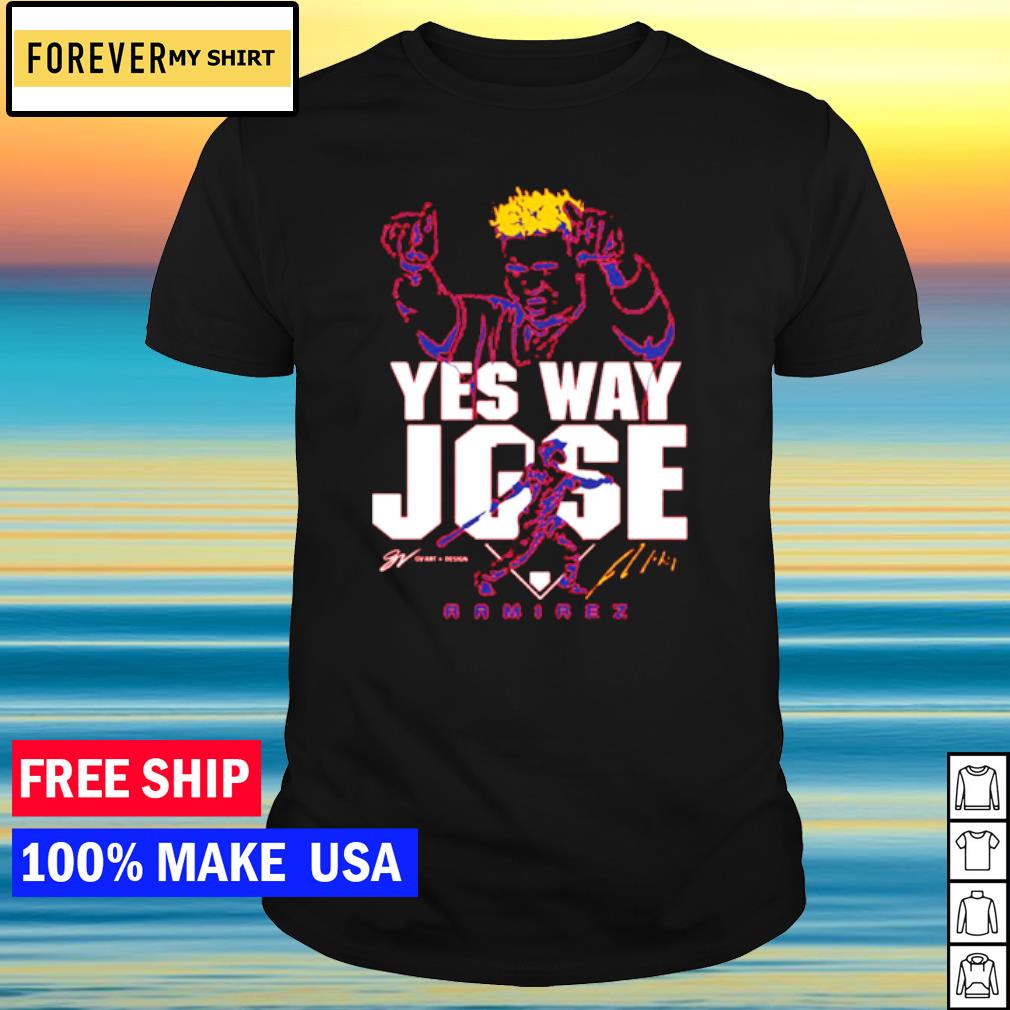 Jose Ramirez Yes Way Jose shirt, hoodie, sweater, long sleeve and tank top