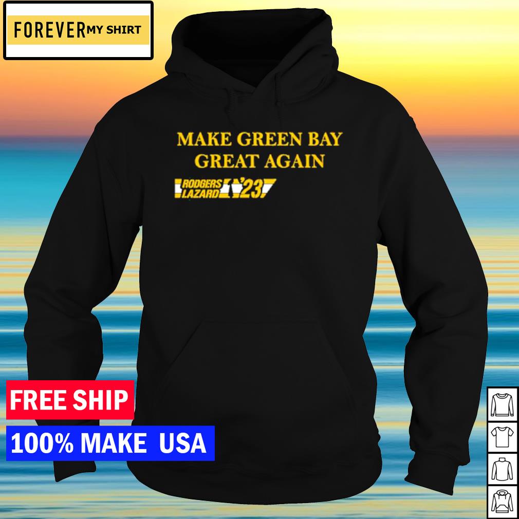 Rodgers Lazard '23 make Green Bay great again shirt, hoodie, sweater and  v-neck t-shirt