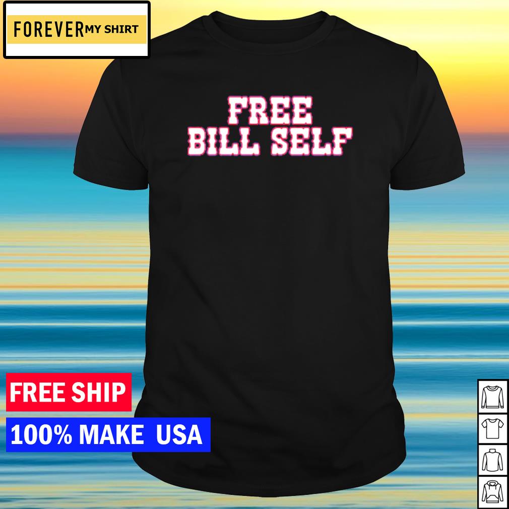 Funny free Bill Self shirt