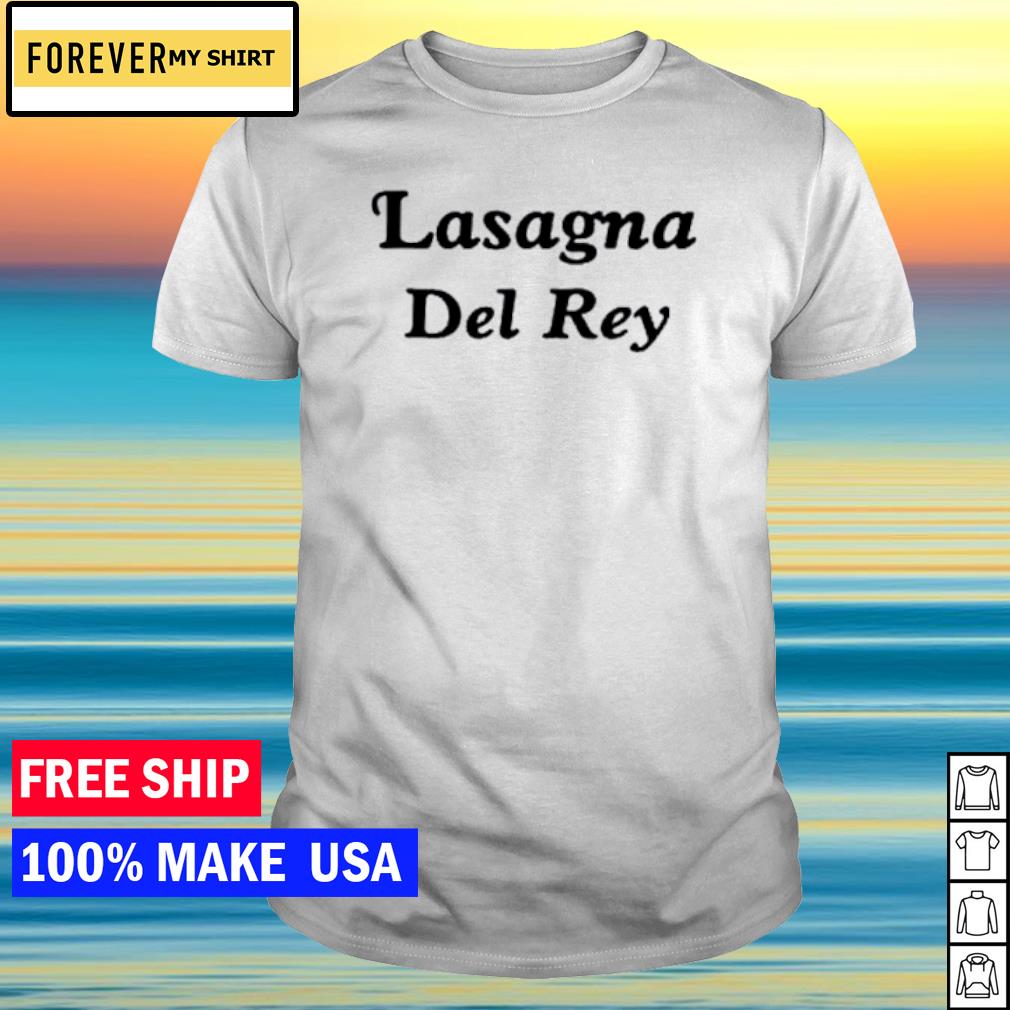 Official lasagna del rey shirt
