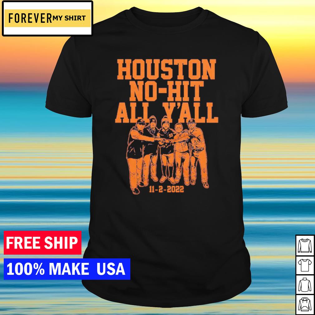 Original houston No-Hit All Y'All shirt