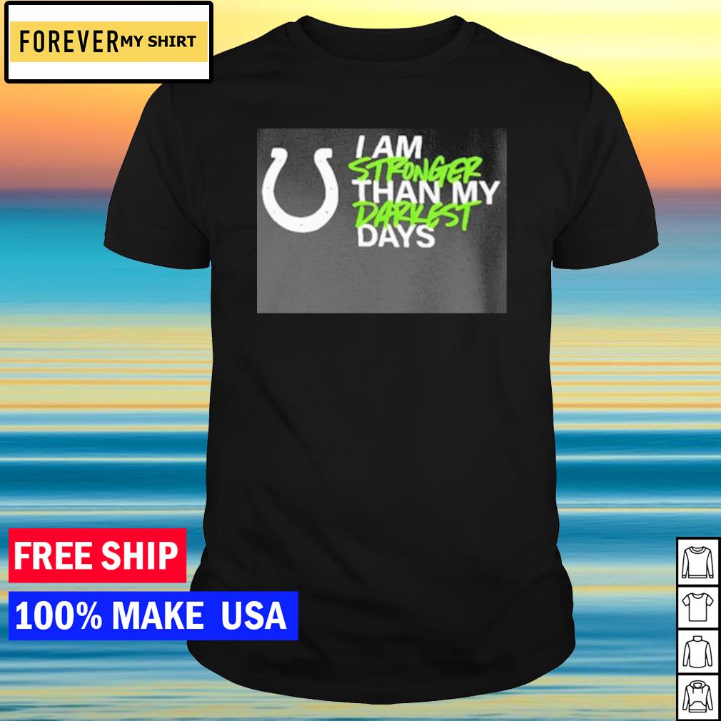 Official Indianapolis Colts I Am Stronger Than My Darkest Days New