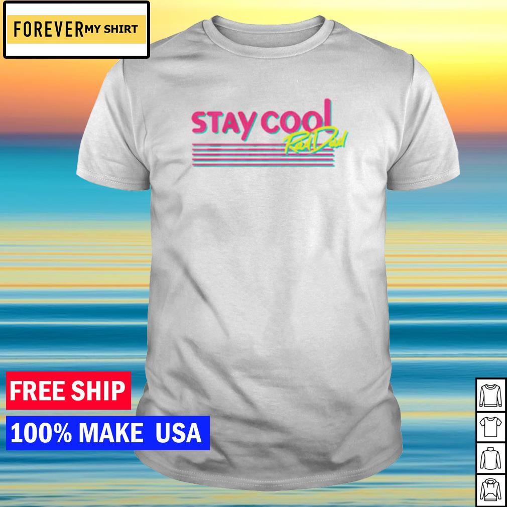Top stay Cool Rad Dad shirt