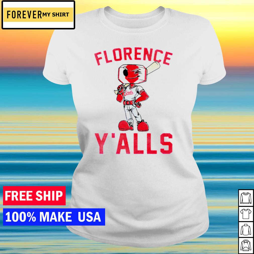 Florence Y'alls Mascot T-shirt,Sweater, Hoodie, And Long Sleeved, Ladies,  Tank Top