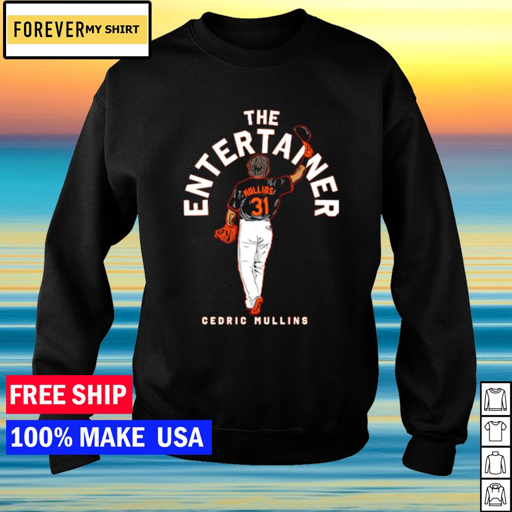 Premium The Entertainer Cedric Mullins MLBPA Shirt, hoodie, sweater, long  sleeve and tank top