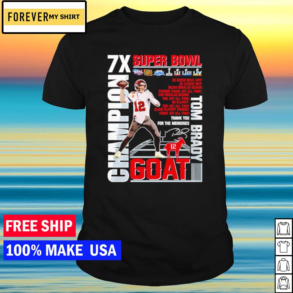 Tom Brady Goat 7 Super Bowl Champion 5 Super Bowl MVP 3 NFL MVP thank you  for the memories signature T-shirt, hoodie, sweater, long sleeve and tank  top