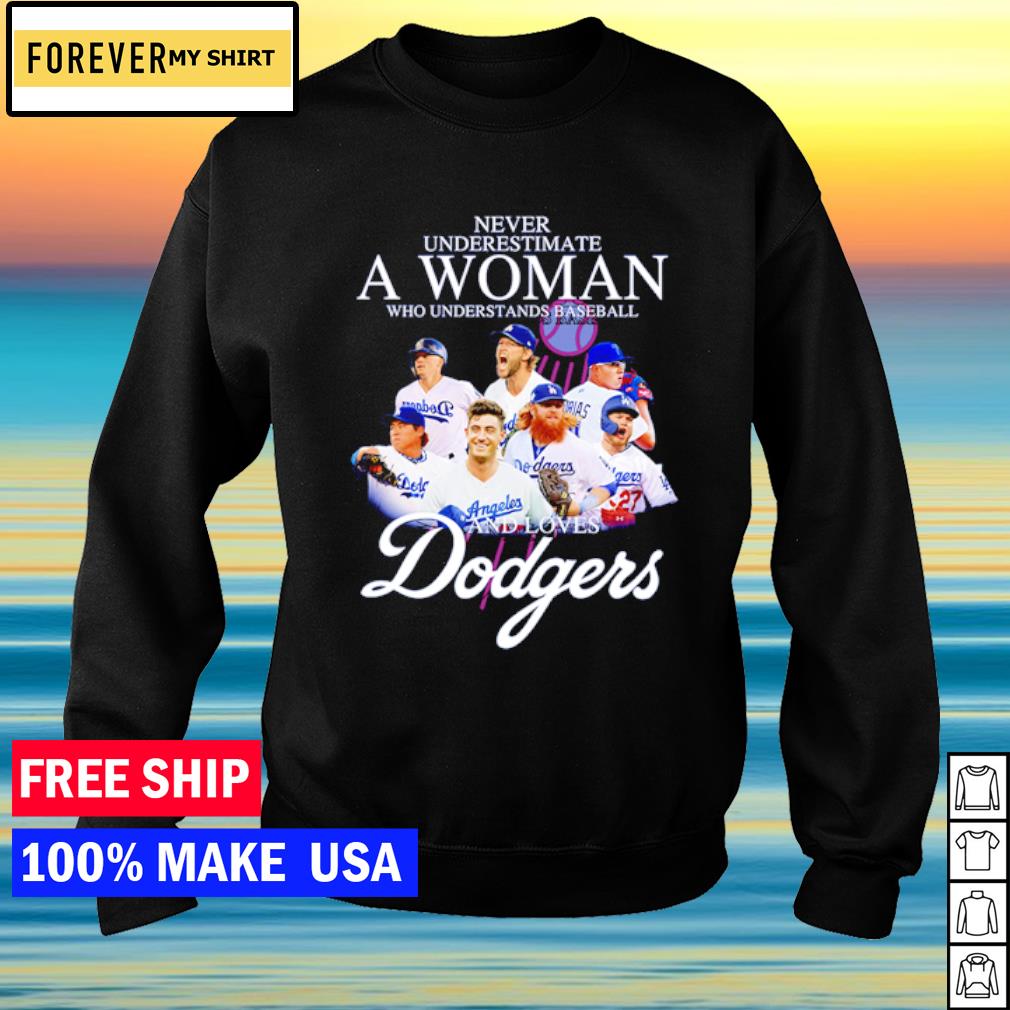 Official never Underestimate A Woman Who Understands Baseball And Loves  Dodgers T Shirt, hoodie, sweater, long sleeve and tank top