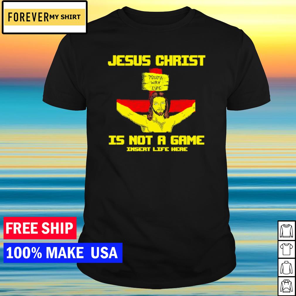 Awesome jesus christ is not a game shirt