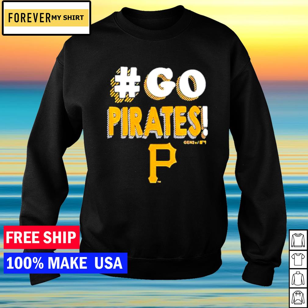 Pittsburgh Pirates Go Pirates 2023 Shirt - Shibtee Clothing