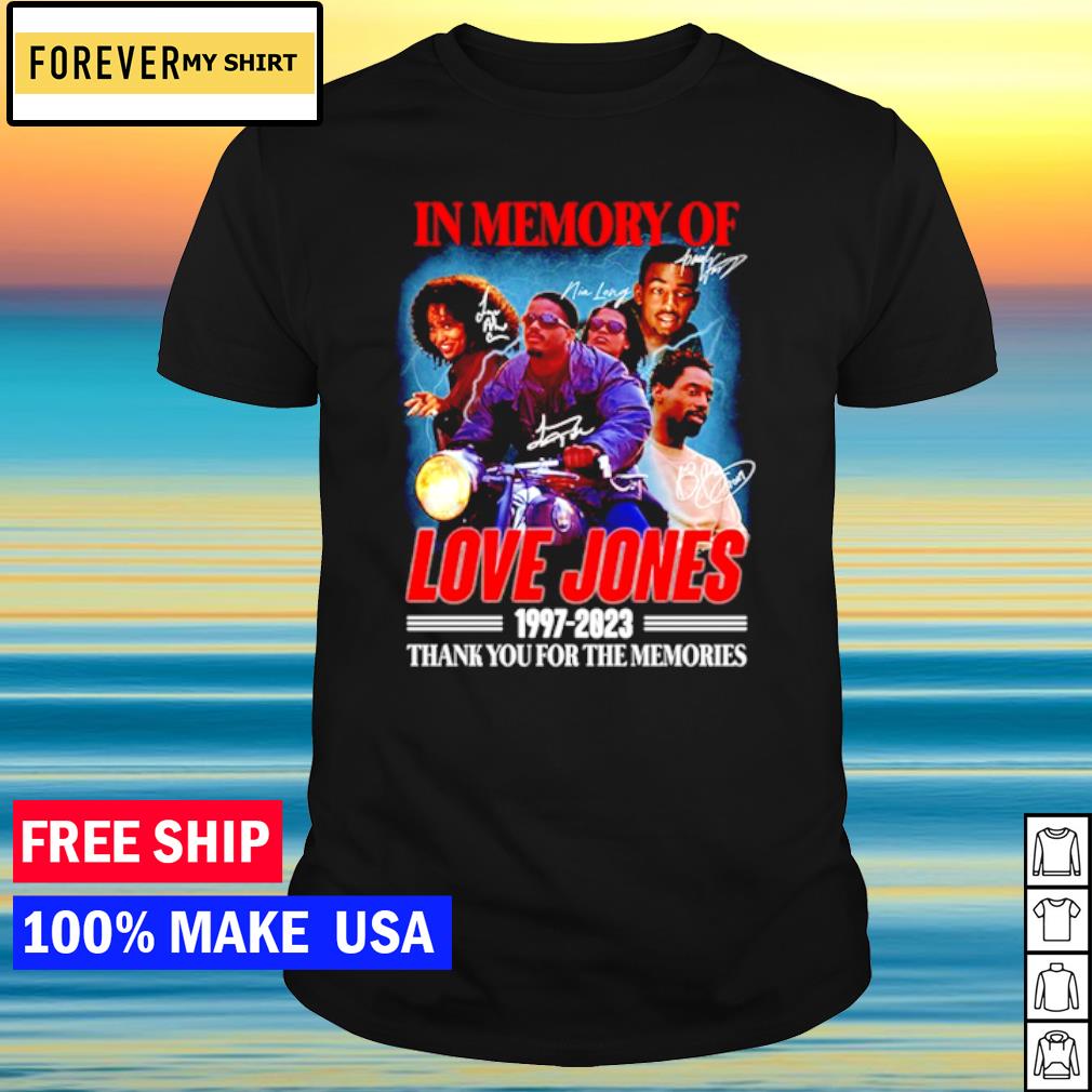 Nice in Memory of Love Jones 1997 – 2023 thank you for the memories shirt