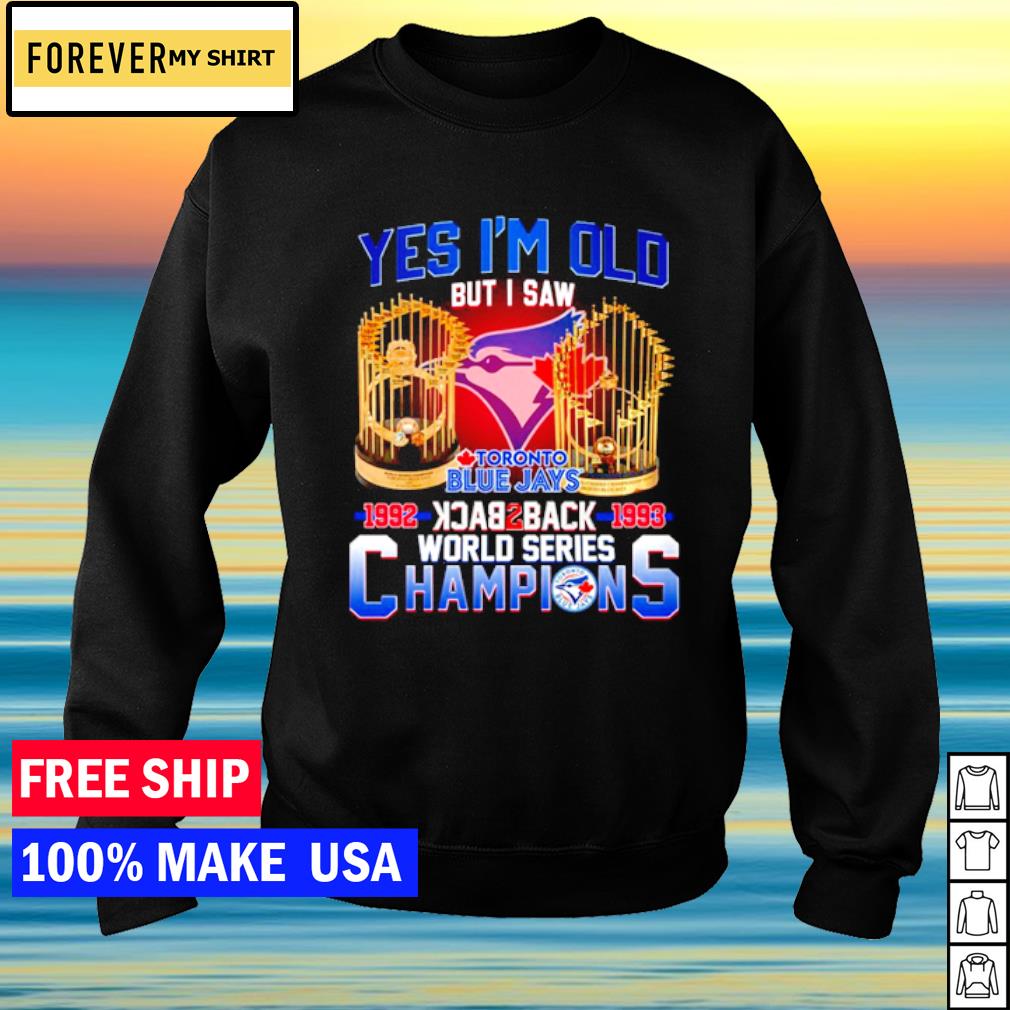 Toronto Blue Jays 1992-1993 World Series Champions shirt, hoodie, sweater,  long sleeve and tank top