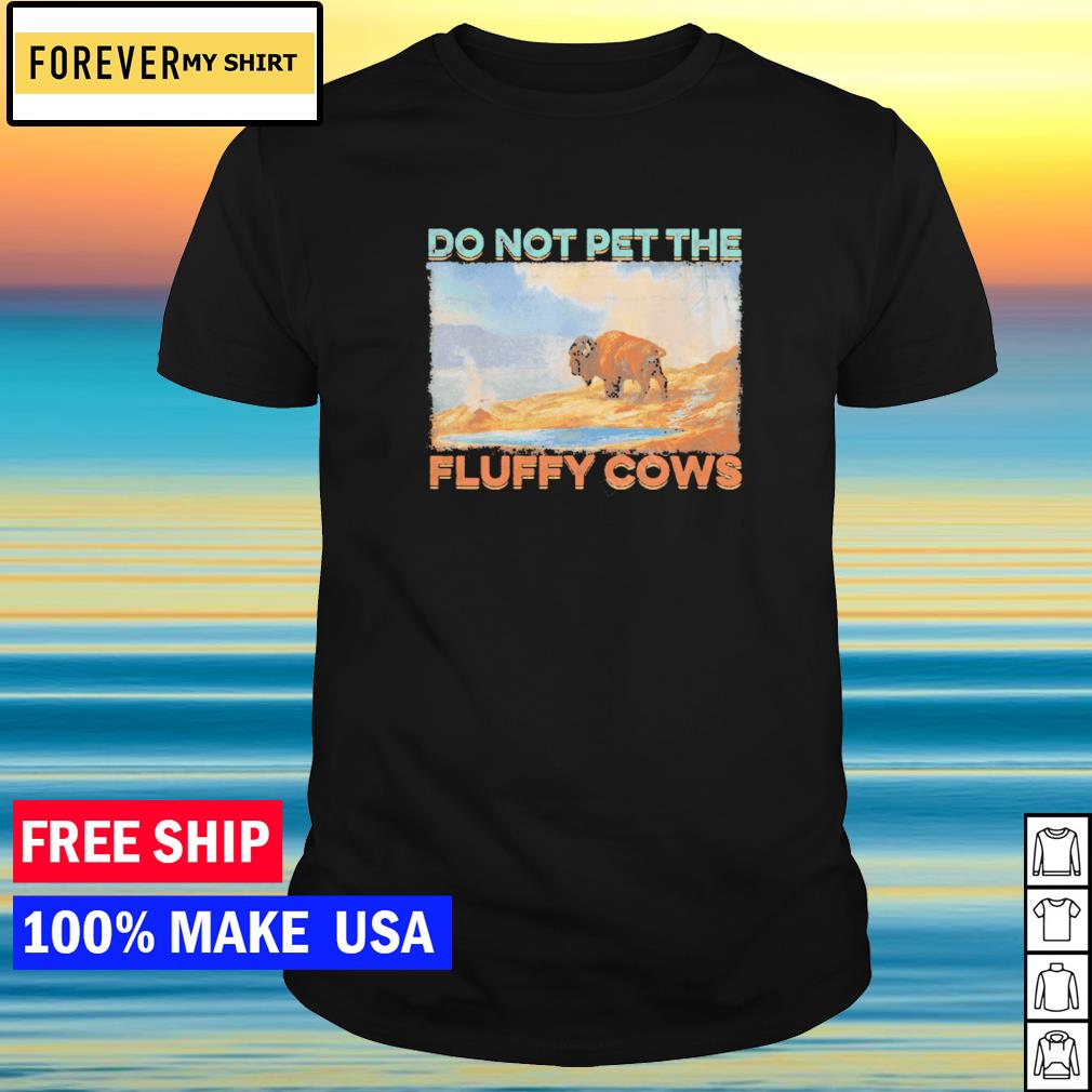  Don't Pet The Fluffy Cows T-Shirt : Clothing, Shoes