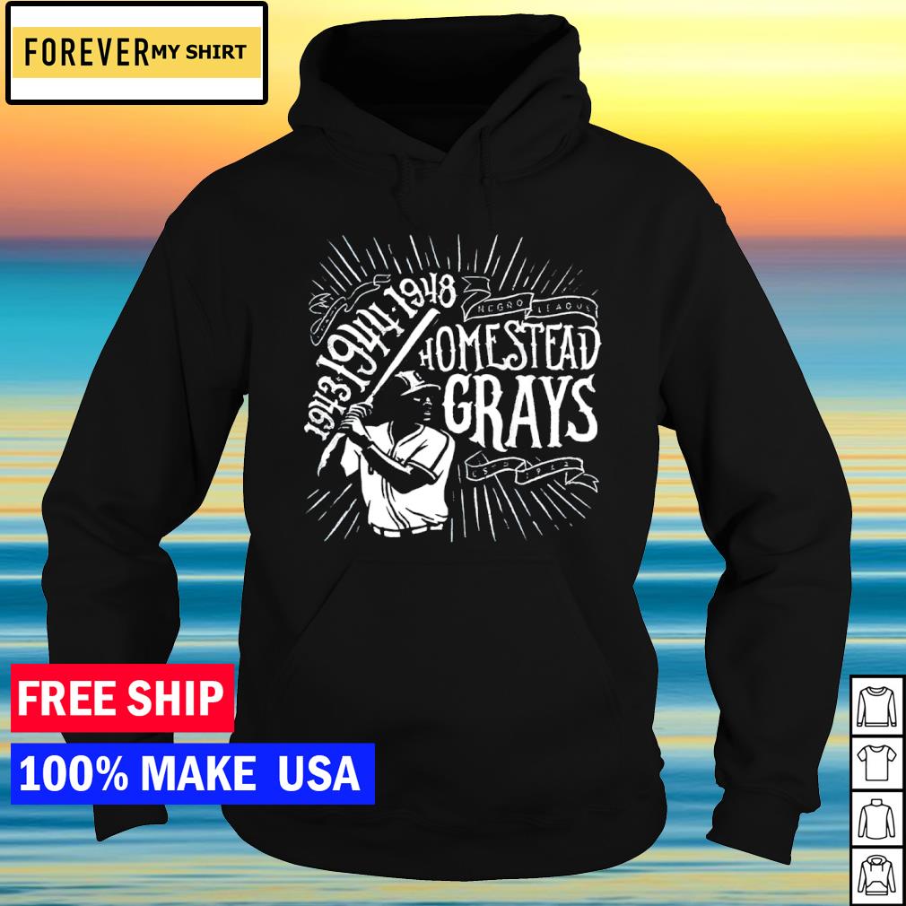 Pirates Negro League Homestead Grays 1943 1944 1948 shirt, hoodie,  longsleeve, sweatshirt, v-neck tee