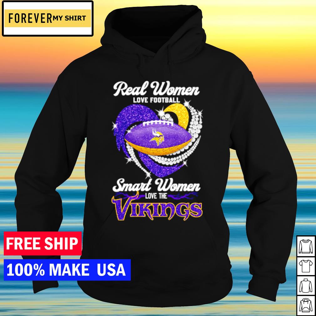 Design real women love Football smart women love Minnesota vikings shirt,  hoodie, sweater, long sleeve and tank top