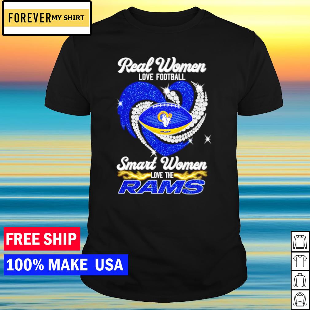 Real women love football smart women love the Rams shirt, hoodie