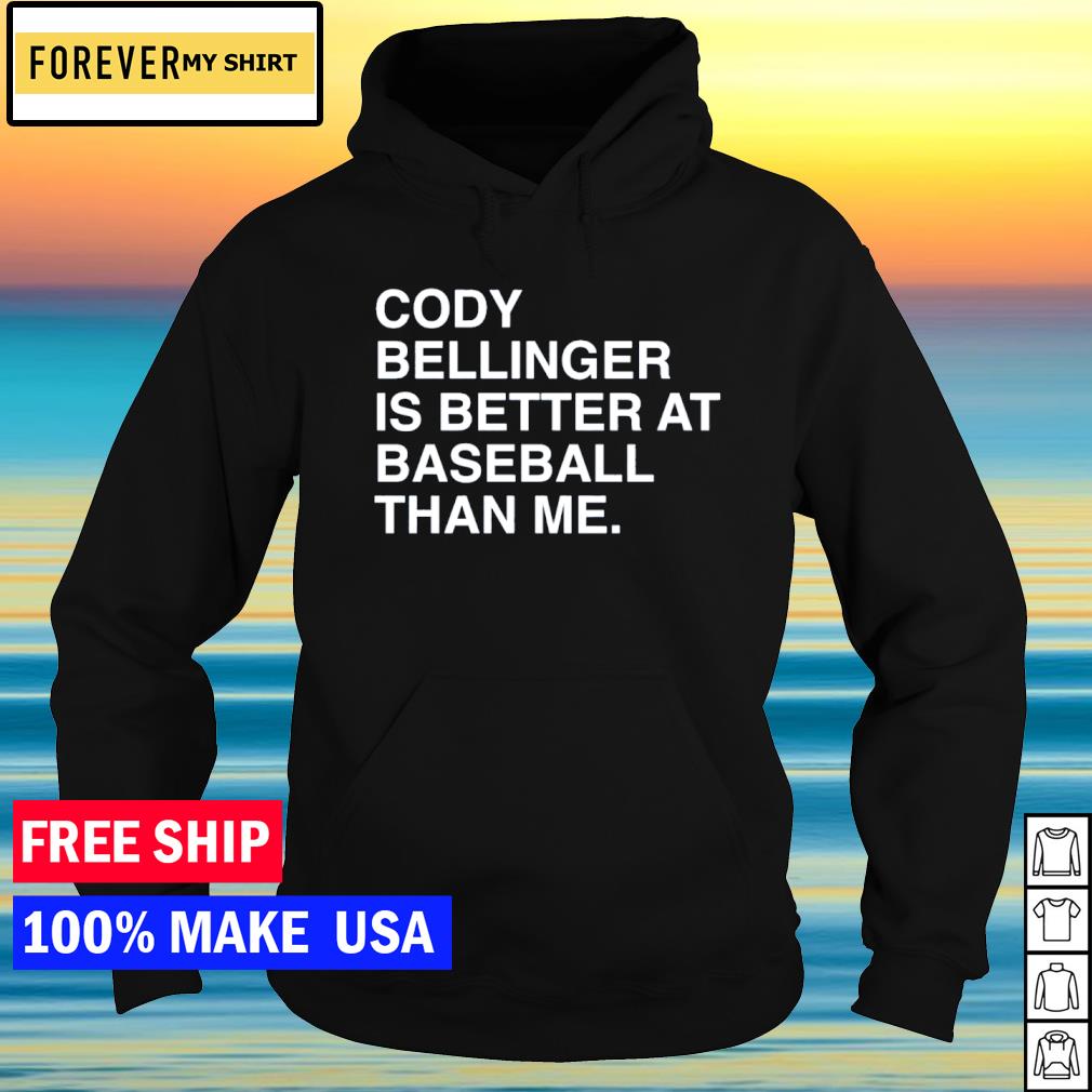 Cody Bellinger Is Better At Baseball Than Me Shirt - Peanutstee