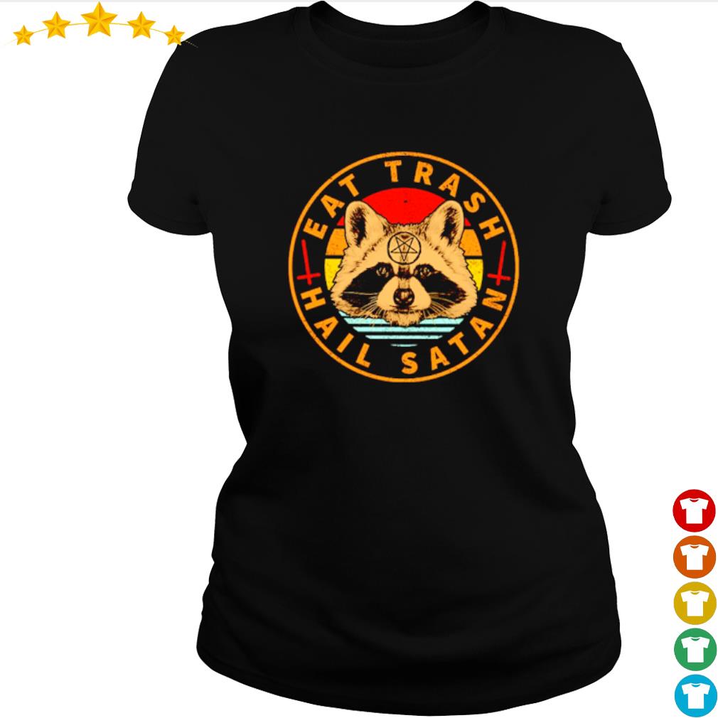 eat trash hail satan raccoon shirt