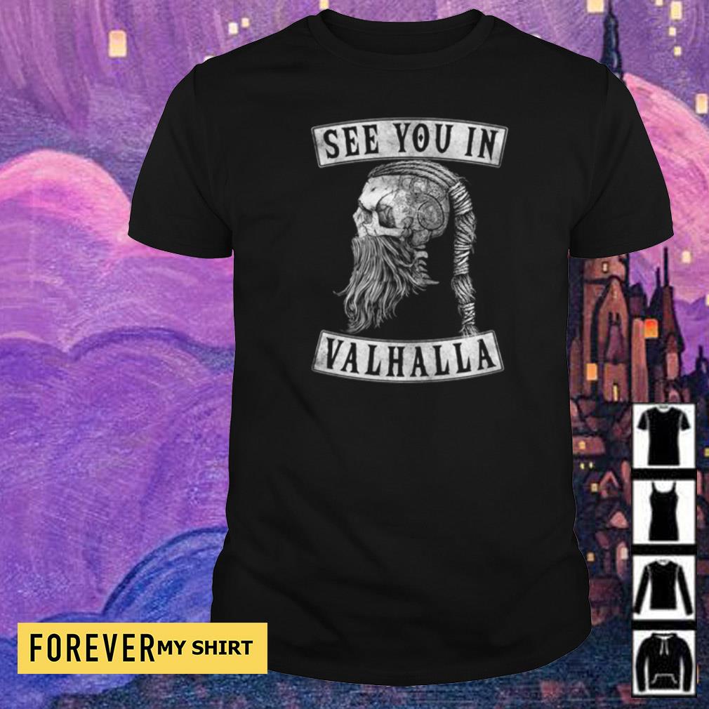 see you in valhalla shirt