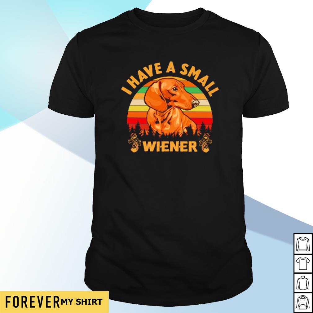 i have a small wiener shirt